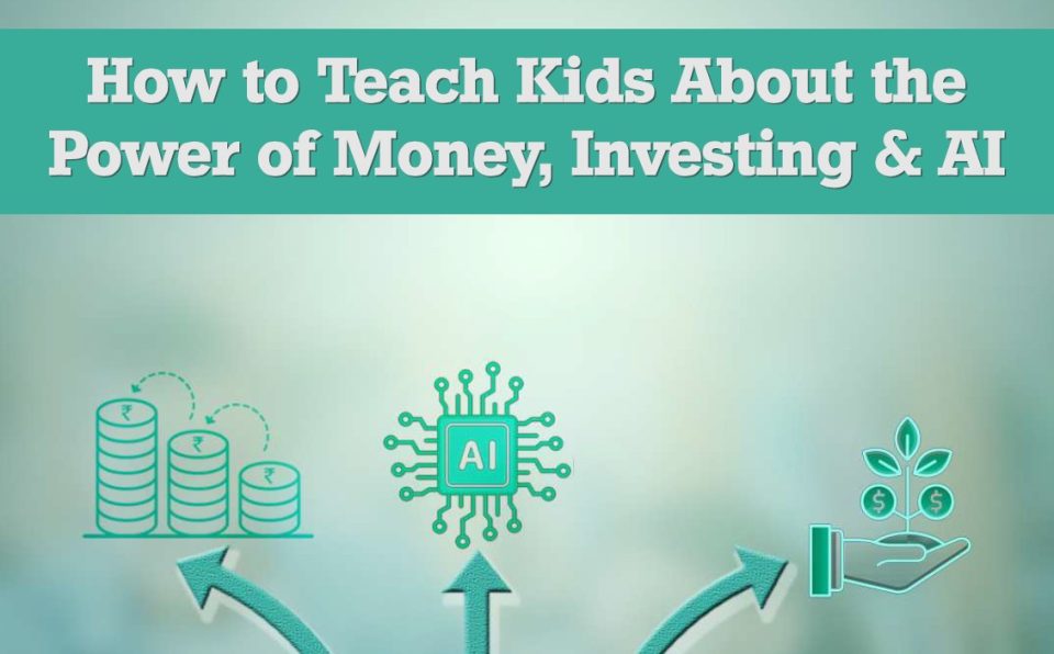 Children must learn not only the value of money but also how AI can influence investing, saving, and everyday decision-making.